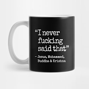 I never fucking said that religion abuse Karen Mug